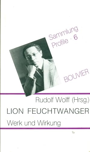 Bild des Verkufers fr Lion Feuchtwanger: Werk und Wirkung. Aus: Sammlung Profile - Band 6. zum Verkauf von Online-Buchversand  Die Eule