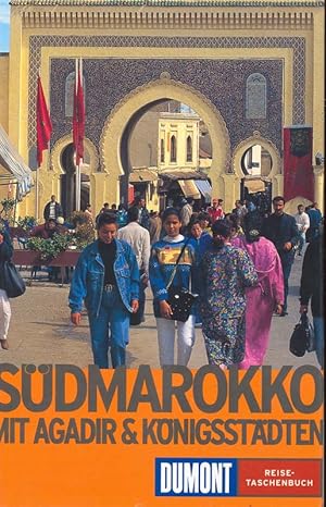 Bild des Verkufers fr Sdmarokko mit Agadir und Knigsstdten. DuMont Reise-Taschenbuch. zum Verkauf von Online-Buchversand  Die Eule