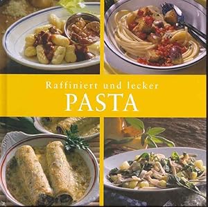 Pasta - raffiniert und lecker