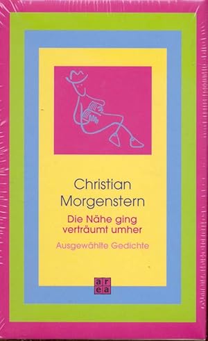 Bild des Verkufers fr Christian Morgenstern. Die Nhe ging vertrumt umher. Ausgewhlte Gedichte. zum Verkauf von Online-Buchversand  Die Eule