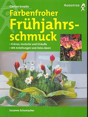 Seller image for Farbenfroher Frhjahrsschmuck. Krnze, Gestecke und Strue. Mit Anleitungen und Deko-Ideen. for sale by Online-Buchversand  Die Eule