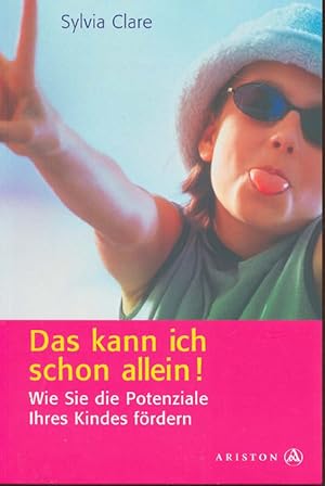 Imagen del vendedor de Das kann ich schon allein! Wie Sie die Potentiale Ihres Kindes frdern. a la venta por Online-Buchversand  Die Eule