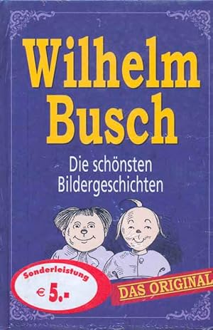 Bild des Verkufers fr Die schnsten Bildergeschichten. Aus dem Inhalt: Max und Moritz. Hans Huckebein. Die khne Mllerstochter. Der Heilie Antonius von Padua. Die fromme Helene. Fipps, der Affe. Plisch und Plum. Maler Klecksel. Knopp-Trilogie. zum Verkauf von Online-Buchversand  Die Eule