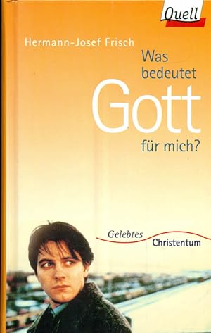 Bild des Verkufers fr Was bedeutet Gott fr mich? Gelebtes Christentum. zum Verkauf von Online-Buchversand  Die Eule