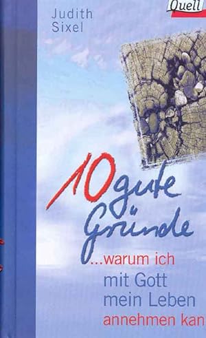 Seller image for 10 gute Grnde, warum ich mit Gott mein Leben annehmen kann for sale by Online-Buchversand  Die Eule