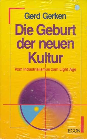 Bild des Verkufers fr Die Geburt der neuen Kultur. Vom Indutralismus zum Light Age. zum Verkauf von Online-Buchversand  Die Eule