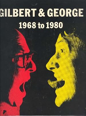 Gilbert & George 1968 to 1980