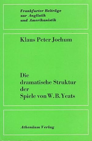 Bild des Verkufers fr Die dramatische Struktur der Spiele von W.B. Yeats zum Verkauf von Online-Buchversand  Die Eule