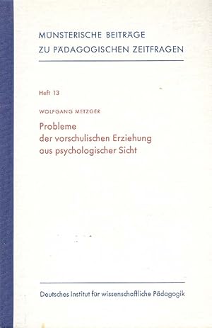 Probleme der vorschulischen Erziehung aus psychologischer Sicht. Münstersche Beiträge zu pädagogi...