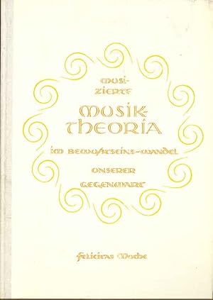 Bild des Verkufers fr Musizierte Musik-Theoria. Im Bewutseins-Wandel unserer Gegenwart. zum Verkauf von Online-Buchversand  Die Eule
