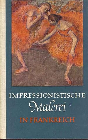 Seller image for Impressionistische Malerei in Frankreich. for sale by Online-Buchversand  Die Eule