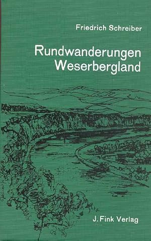 Bild des Verkufers fr Rundwanderungen Weserbergland. Begangen und beschrieben von Friedrich Schreiber. zum Verkauf von Online-Buchversand  Die Eule