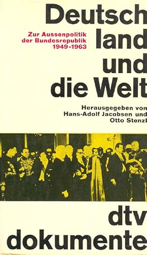 Imagen del vendedor de Deutschland und die Welt. Zur Aussenpolitik der Bundesrepublik 1949 - 1963. a la venta por Online-Buchversand  Die Eule