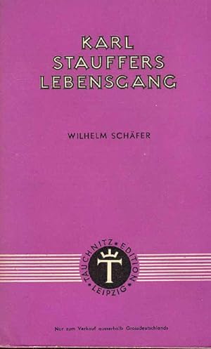 Imagen del vendedor de Karl Stauffers Lebensgang. Eine Chronik der Leidenschaft. a la venta por Online-Buchversand  Die Eule