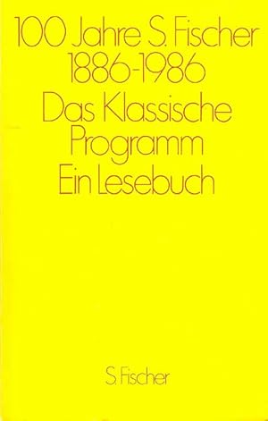 Seller image for 100 Jahre S. Fischer 1886 - 1986. Das Klassische Programm. Ein Lesebuch. for sale by Online-Buchversand  Die Eule
