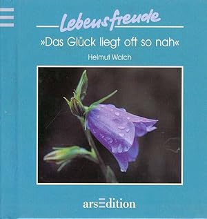 Immagine del venditore per Das Glck liegt oft so nah. Bild-Textband. Aus der Reihe: Lebensfreude. venduto da Online-Buchversand  Die Eule