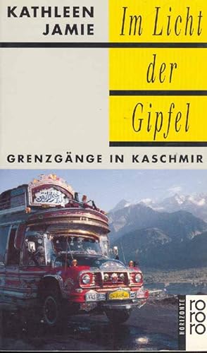 Seller image for Im Licht der Gipfel. Grenzgnge in Kaschmir. for sale by Online-Buchversand  Die Eule