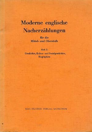 Seller image for Moderne englische Nacherzhlungen fr die Mittel- und Oberstufe. Heft 2: Geschcihte, Kultur- und Sozialgeschichte, Biographien. for sale by Online-Buchversand  Die Eule