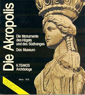 Die Akropolis Die Monumente des Hügels und des Südhanges. Das Museum.