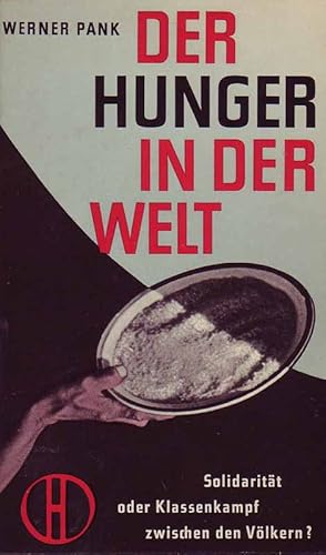 Seller image for Der Hunger in der Welt. Solidaritt oder Klassenkampf zwischen den Vlkern? for sale by Online-Buchversand  Die Eule
