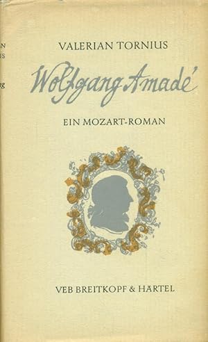 Seller image for Wolfgang Amad. Ein Mozart-Roman. for sale by Online-Buchversand  Die Eule