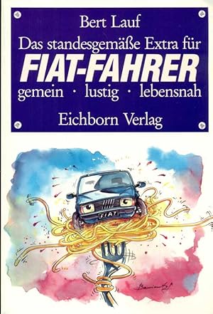 Bild des Verkäufers für Das standesgemäße Extra für Fiat-Fahrer. gemein - lustig -lebensnah. zum Verkauf von Online-Buchversand  Die Eule