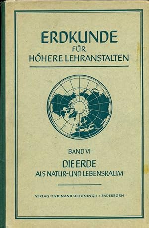 Bild des Verkufers fr Die Erde als Natur- und Lebensraum. Aus: Erdkunde fr Hhere Lehranstalten. Band VI. zum Verkauf von Online-Buchversand  Die Eule