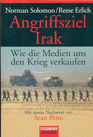 Seller image for Angriffsziel Irak. Wie die Medien uns den Krieg verkaufen. for sale by Online-Buchversand  Die Eule