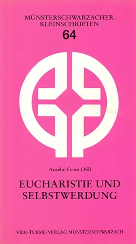 Bild des Verkufers fr Eucharistie und Selbstwerdung. Aus: Mnsterschwarzacher Kleinschrfiten, Nr. 64. zum Verkauf von Online-Buchversand  Die Eule