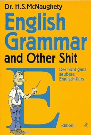 Imagen del vendedor de English Grammar. And other shit. Der nicht ganz saubere Englisch-Kurs. a la venta por Online-Buchversand  Die Eule