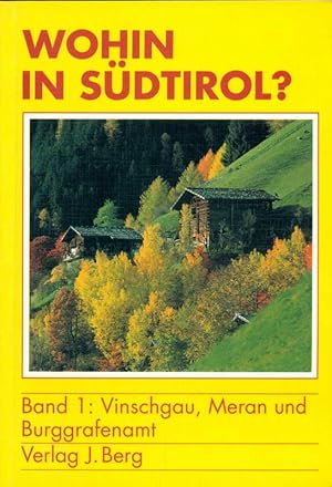 Image du vendeur pour Wohin in Sdtirol? Band 1. Vinschgau, Meran und Burggrafenamt. mis en vente par Online-Buchversand  Die Eule