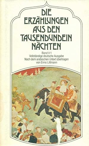 Bild des Verkufers fr Die Erzhlungen aus den tausendundein Nchten, Band V -1. Vollstndige Ausgabe. Nach dem arabischen Urtext bertragen von Enno Littmann. zum Verkauf von Online-Buchversand  Die Eule