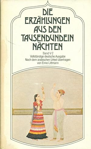 Die Erzählungen aus den tausendundein Nächten. Band V - 2. Vollständige deutsche Ausgabe. Nach de...
