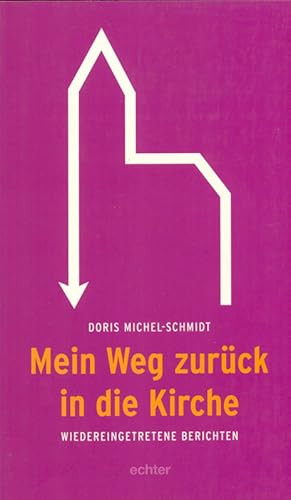 Imagen del vendedor de Mein Weg zurck in die Kirche. Wiedereingetrene berichten. a la venta por Online-Buchversand  Die Eule