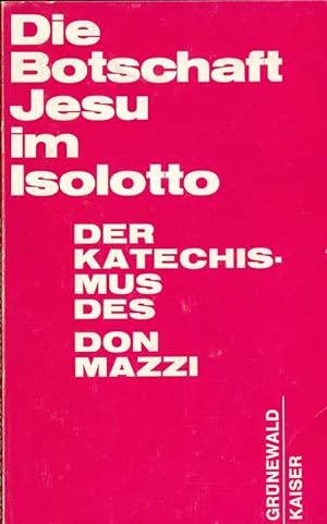Bild des Verkufers fr Die Botschaft Jesu im Isolotto. Der Katechismus des Don Mazzi. zum Verkauf von Online-Buchversand  Die Eule