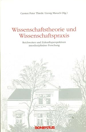 Seller image for Wissenschaftstheorie und Wissenschaftspraxis. Reichweiten und Zukunftsperspektiven. for sale by Online-Buchversand  Die Eule