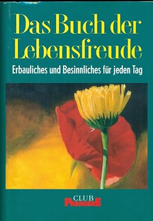 Immagine del venditore per Das Buch der Lebensfreude. Erbauliches und Besinnliches fr jeden Tag. Immerwhrender Kalender. venduto da Online-Buchversand  Die Eule