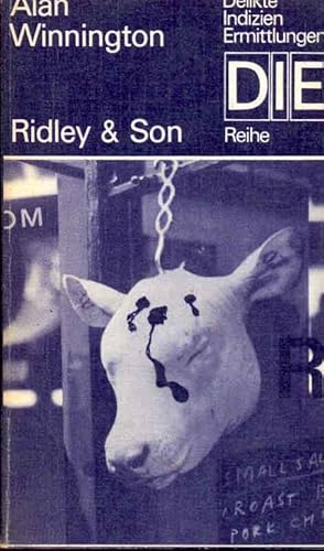 Ridley & Son. Aus: DIE Reihe. Delikte - Indizien - Ermittlungen.