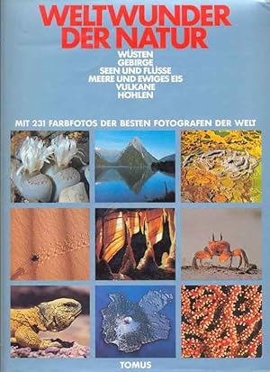 Seller image for Weltwunder der Natur - Wsten, Gebirge, Seen u. Flsse, Meere u. Ewiges Eis, Vul for sale by Online-Buchversand  Die Eule