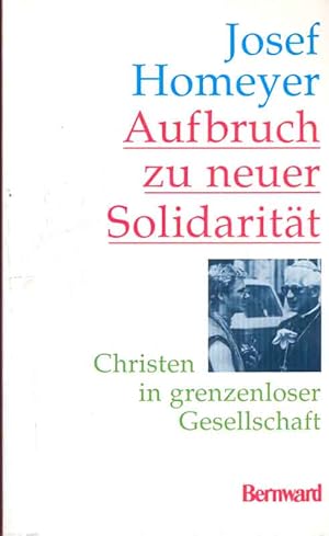 Bild des Verkufers fr Aufbruch zu neuer Solidaritt - Christen in grenzenloser Gesellschaft zum Verkauf von Online-Buchversand  Die Eule