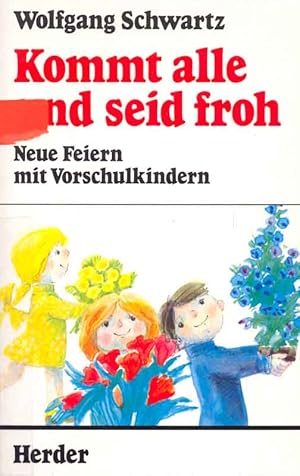 Seller image for Kommt alle und seid froh - Neue Feiern mit Vorschulkindern for sale by Online-Buchversand  Die Eule