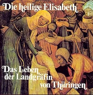 Seller image for Die heilige Elisabeth. Das Leben der Landgrfin von Thringen. for sale by Online-Buchversand  Die Eule