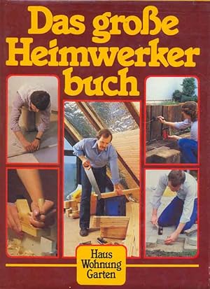 Bild des Verkufers fr Das groe Heimwerkerbuch - Haus, Wohnung, Garten zum Verkauf von Online-Buchversand  Die Eule