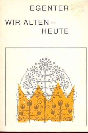 Seller image for Wir Alten - Heute. for sale by Online-Buchversand  Die Eule