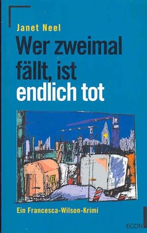 Seller image for Wer zweimal fllt, ist endlich tot. Ein Francesca-Wilson-Krimi. for sale by Online-Buchversand  Die Eule