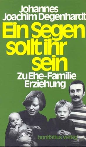 Seller image for Ein Segen sollt Ihr sein. Zu Ehe- Familie- Erziehung, for sale by Online-Buchversand  Die Eule