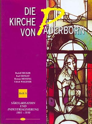 Image du vendeur pour Die Kirche von Paderborn, Heft 5. Sekularisation und Industrialisierung 1803 - 1930. mis en vente par Online-Buchversand  Die Eule