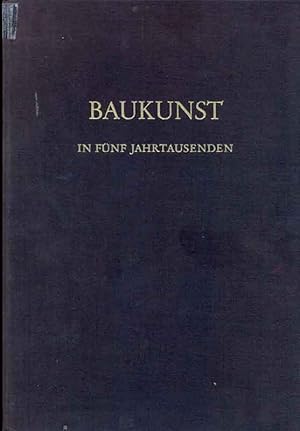 Image du vendeur pour Baukunst in fnf Jahrtausenden mis en vente par Online-Buchversand  Die Eule