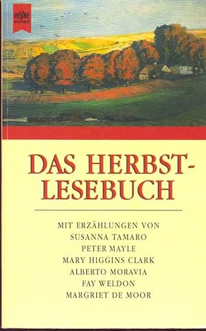 Seller image for Das Herbstlesebuch. Mit Erzhlungen von Susanna Tamaro, Peter Mayle, Mary Higgins Clark, Alberto Moravia, Fay Weldon, Margriet de Moor u.a. for sale by Online-Buchversand  Die Eule