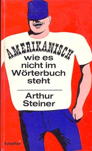 Amerikanisch wie es nicht im Wörterbuch steht.